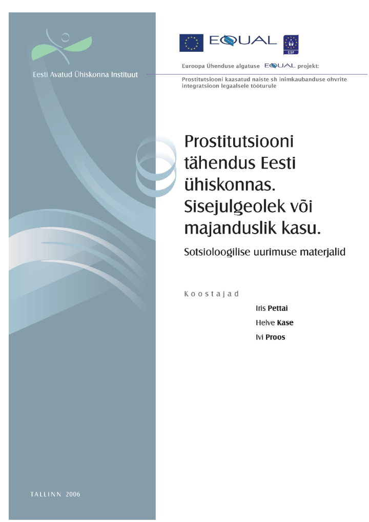 Prostitutsiooni tähendus Eesti ühiskonnas. Sisejulgeolek või majanduslik kasu. Sotsioloogilise uurimuse materjalid