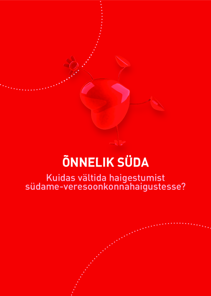 Õnnelik süda. Kuidas vältida haigestumist südame-veresoonkonnahaigustesse?