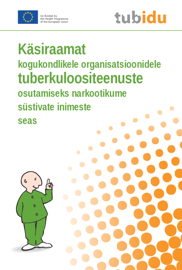 Käsiraamat kogukondlikele organisatsioonidele tuberkuloositeenuste osutamiseks narkootikume süstivate inimeste seas