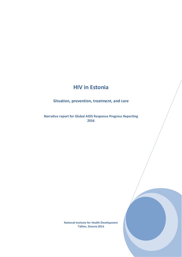 HIV in Estonia. Situation, prevention, treatment, and care. Narrative report for Global AIDS Response Progress Reporting 2016