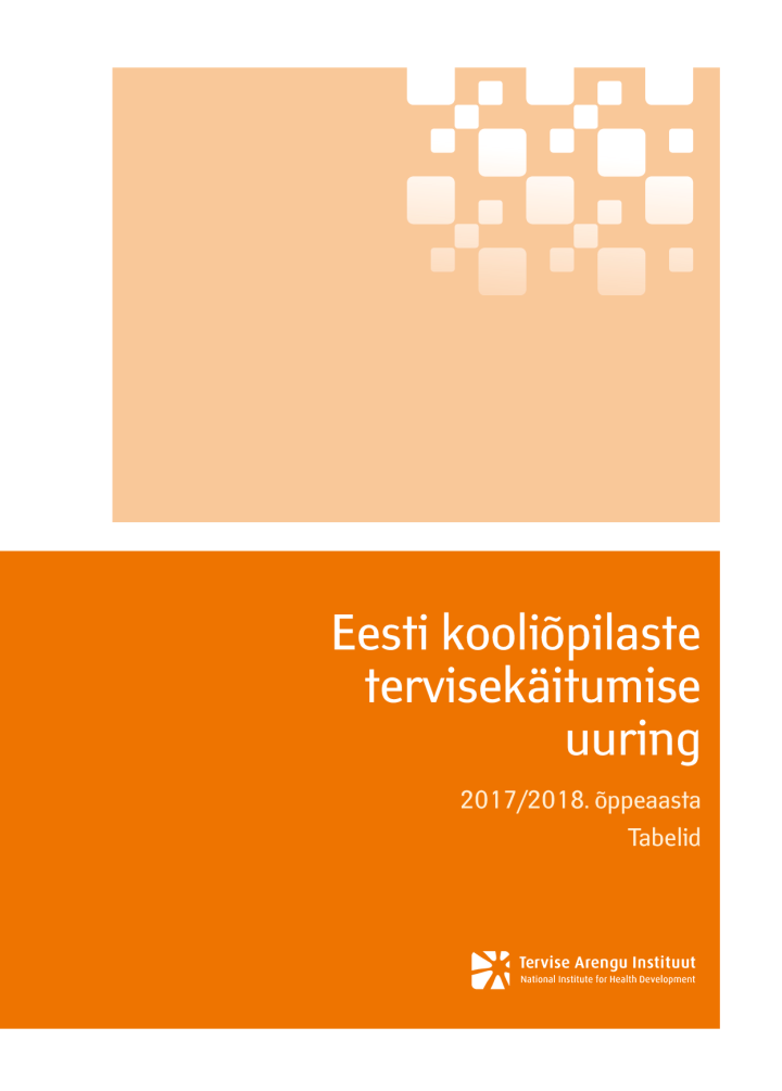 Eesti kooliõpilaste tervisekäitumise uuring 2017/2018. õppeaasta. Tabelid