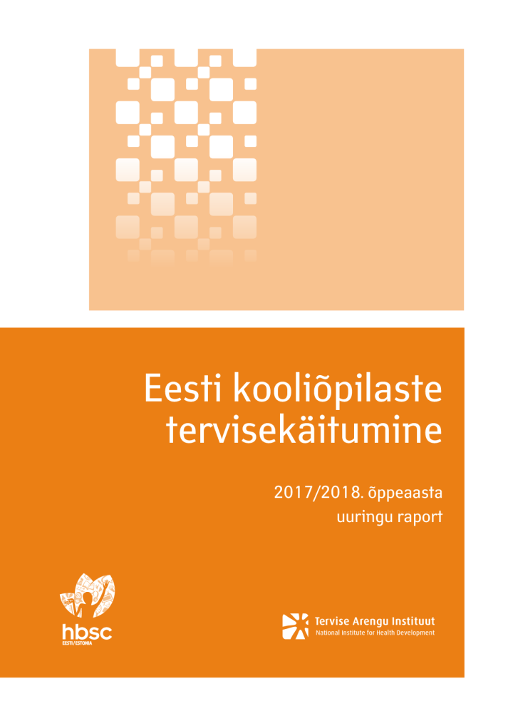 Eesti kooliõpilaste tervisekäitumine. 2017/2018. õppeaasta uuringu raport